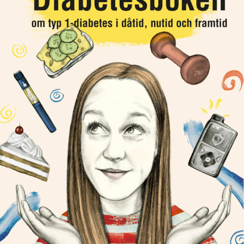 Diabetesboken - Om Typ 1-diabetes I Dåtid, Nutid Och Framtid - Bokforlaget