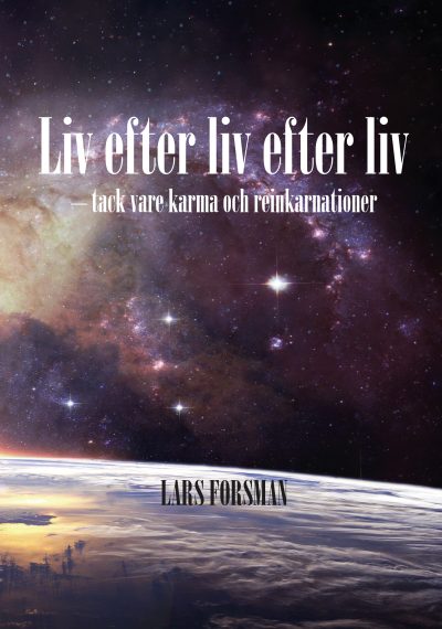 Liv efter liv efter liv - tack vare karma och reinkarnationer