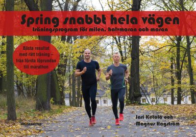 Spring snabbt hela vägen : träningsprogram för milen, halvmaran och maran